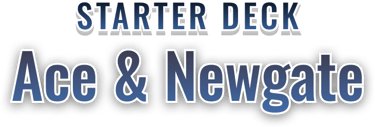 Starter Deck 22: Ace & Newgate
