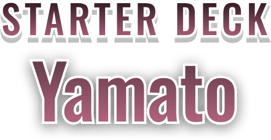 Starter Deck 9: Yamato