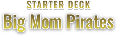 Starter Deck 7: Big Mom Pirates