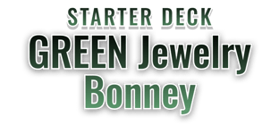 Starter Deck 24: GREEN Jewelry Bonney